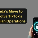 Canada’s Move to Dissolve TikTok’s Canadian Operations: Implications and Reactions